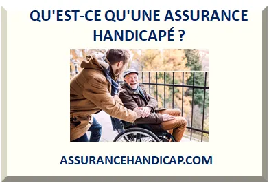 DÉFINITION D'UNE ASSURANCE POUR HANDICAPÉ